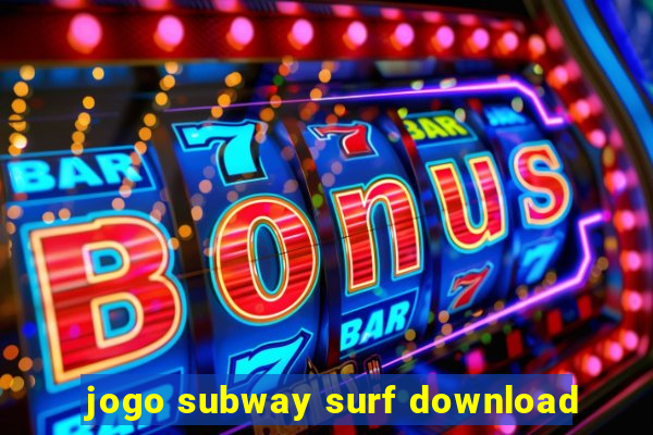 jogo subway surf download